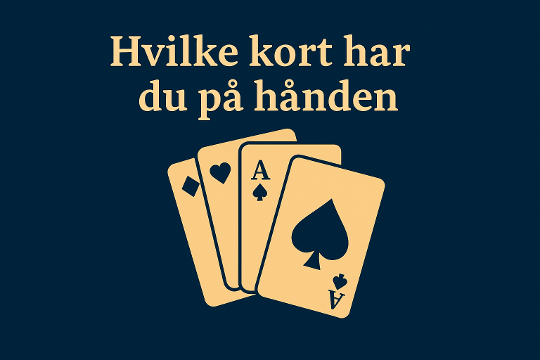 Hvilke kort har du på hånden?